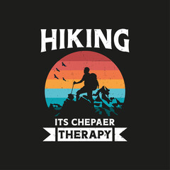 Fototapeta na wymiar Hiking Its a cheaper Therapy T-shirt Design 
