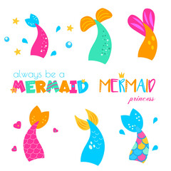 Cartoon Mermaid tails with colorful slogan collection. Vector Templates for apparel prints, stickers, accessories