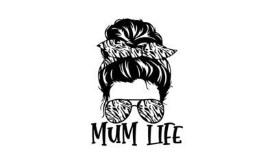 Mum Life , Funny Hand Lettering Quote, Moms life, motherhood poster, Modern brush calligraphy, Isolated on white background, Poster, Card, Cover Design, etc