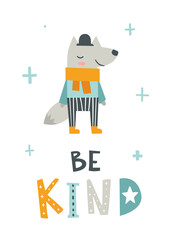 Doodle dressed wolf with text poster. Cartoon animal card. Be kind lettering.