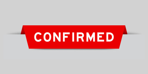 Red color inserted label with word confirmed on gray background