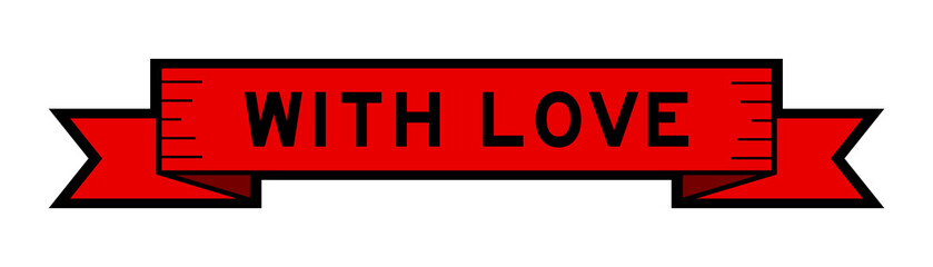 Vintage red color ribbon banner with word with love on white background