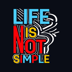 Life is Not Simple typography motivational quote design