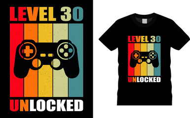 Gamer T-shirt design vector graphic.  Level 30 unlocked. Gaming retro t-shirt design. Video game t shirt designs. Game t-shirt design, vector illustration, Shirt design, T-shirt Design vector.
