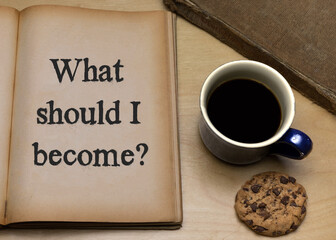 What should I become?