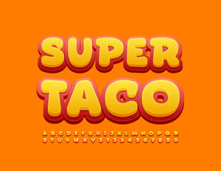 Vector tasty Sign Super Taco. Modern Bright Font. Artistic Alphabet Letters and Numbers
