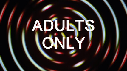 The text Adults only appearing over a set of spinning circles with a lens flare at the beginning. Grindhouse low-budget b-movie style.
