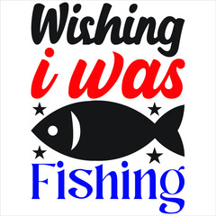 Wishing i was fishing