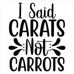 I Said Caraes Not Carrots