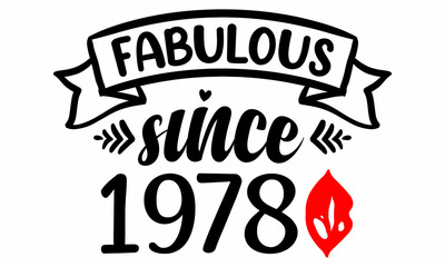 Fabulous Since 1978 Birthday Celebration SVG cut file