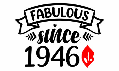 Fabulous Since 1946 Birthday Celebration SVG cut file