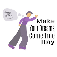 Make Your Dreams Come True Day, Idea for poster, banner, flyer or postcard