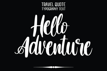Hello Adventure on Black Background