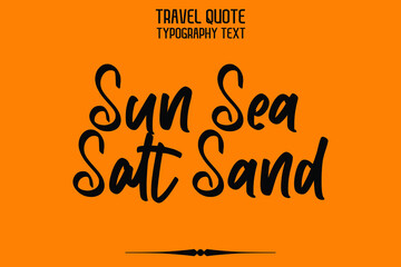 Sun Sea Salt Sand Cursive Calligraphy Text  on Yellow Background