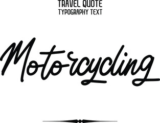Motorcycling Elegant Cursive Typographic Text Phrase