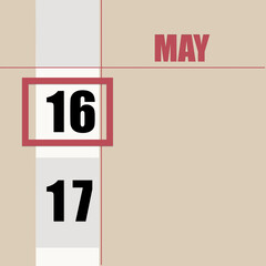 may 16. 16th day of month, calendar date.Beige background with white stripe and red square, with changing dates. Concept of day of year, time planner, spring month.