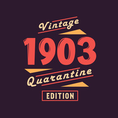 Vintage 1903 Quarantine Edition. 1903 Vintage Retro Birthday