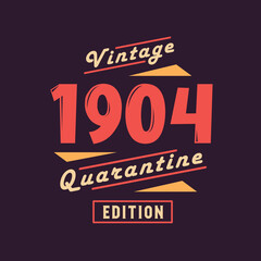 Obraz premium Vintage 1904 Quarantine Edition. 1904 Vintage Retro Birthday