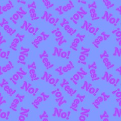 Seamless yes no words pattern for wallpaper and fabrics and packaging and gifts and cards and linens 