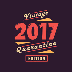 Vintage 2017 Quarantine Edition. 2017 Vintage Retro Birthday
