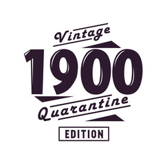 Born in 1900 Vintage Retro Birthday, Vintage 1900 Quarantine Edition