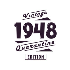Born in 1948 Vintage Retro Birthday, Vintage 1948 Quarantine Edition