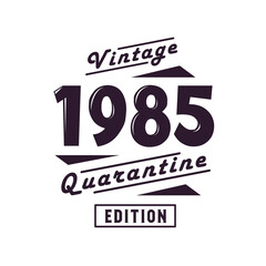 Obraz premium Born in 1985 Vintage Retro Birthday, Vintage 1985 Quarantine Edition