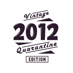 Born in 2012 Vintage Retro Birthday, Vintage 2012 Quarantine Edition