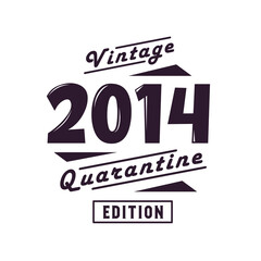 Born in 2014 Vintage Retro Birthday, Vintage 2014 Quarantine Edition