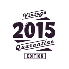 Born in 2015 Vintage Retro Birthday, Vintage 2015 Quarantine Edition