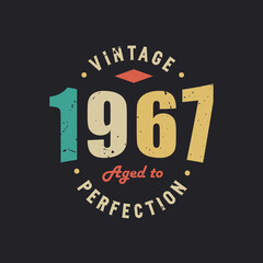 Vintage 1967 Aged to Perfection. 1967 Vintage Retro Birthday