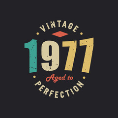 Vintage 1977 Aged to Perfection. 1977 Vintage Retro Birthday