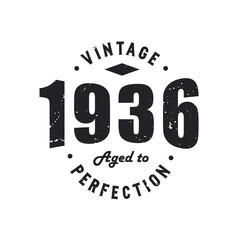 Born in 1936 Vintage Retro Birthday, Vintage 1936 Aged to Perfection