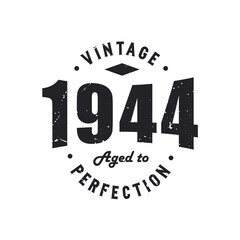 Obraz premium Born in 1944 Vintage Retro Birthday, Vintage 1944 Aged to Perfection