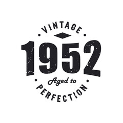 Born in 1952 Vintage Retro Birthday, Vintage 1952 Aged to Perfection