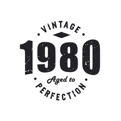 Born in 1980 Vintage Retro Birthday, Vintage 1980 Aged to Perfection