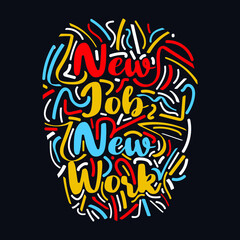 New Job New Work typography motivational quote design