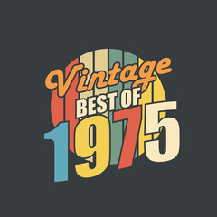 Vintage Best of 1975. 1975 Vintage Retro Birthday