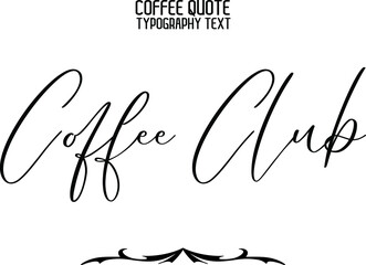 Coffee Club Cursive  Typography