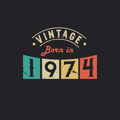 Vintage Born in 1974. 1974 Vintage Retro Birthday