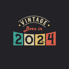 Vintage Born in 2024. 2024 Vintage Retro Birthday
