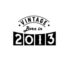 Obraz premium Born in 2013 Vintage Birthday Celebration, Vintage Born in 2013
