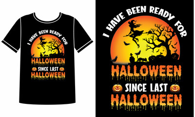 I have been ready for halloween t-shirt design concept