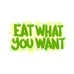 eat what you want quote text typography design graphic vector illustration