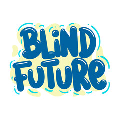 blind future quote text typography design graphic vector illustration