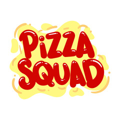 pizza squad quote text typography design graphic vector illustration