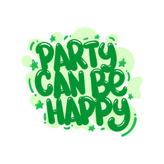 party can be happy quote text typography design graphic vector illustration