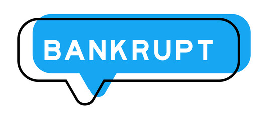Speech banner and blue shade with word bankrupt on white background