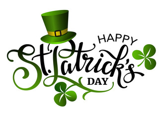 Happy Saint Patricks day lettering phrase with clover leaves and green hat. - obrazy, fototapety, plakaty