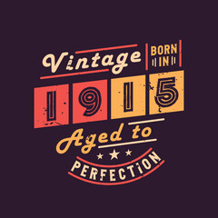 Vintage Born in 1915 Aged to Perfection